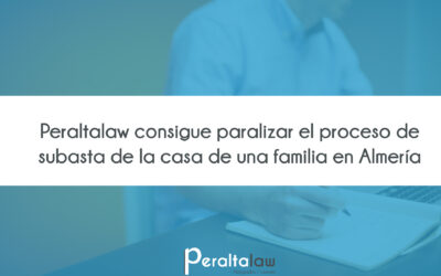 Peraltalaw consigue paralizar el proceso de subasta de la casa de una familia en Almería