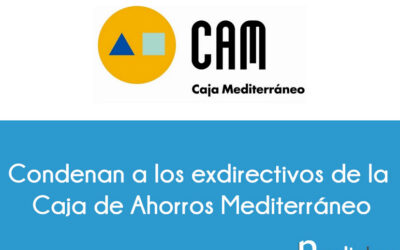 Condenan a prisión a los exdirectivos de la CAM